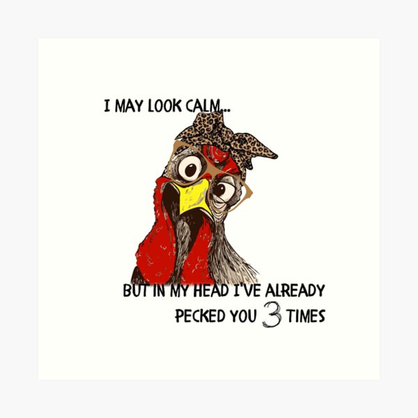 Aperçu de l'œuvre Crazy Chicken Je peux avoir l'air calme mais dans ma tête je t'ai déjà picoré 3 fois - Noir créée et vendue par RedeemedDesigns.