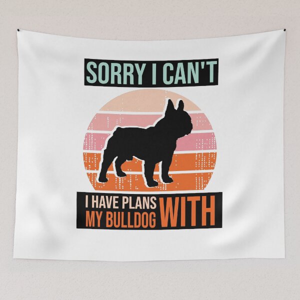 Item preview, Funny saying & quote, Sorry I Can't I Have Plans With My Bulldog, Gift Idea for Anniversary, Wedding, Mother's Day, Father's Day, Graduation, Thanksgiving, Christmas & New Year's Day. designed and sold by KHRO.