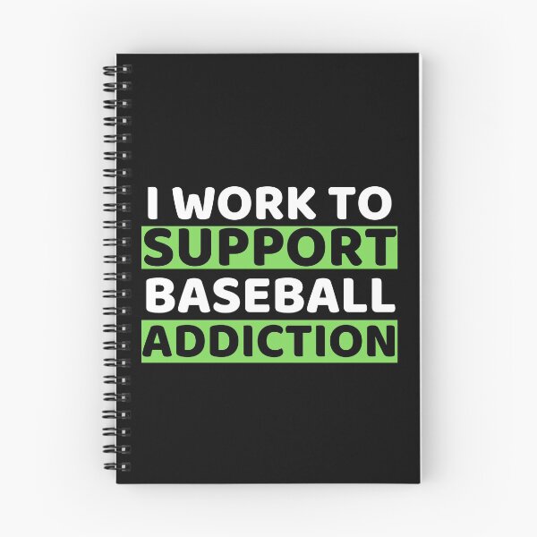 Item preview, I Work To Support Baseball Addiction designed and sold by bifkee19.