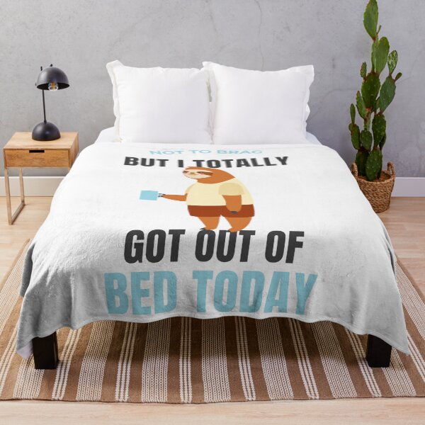 Item preview, funny sleepy sloth - Not to brag but I Totally Got Out Of Bed Today designed and sold by Artsy Apparels.