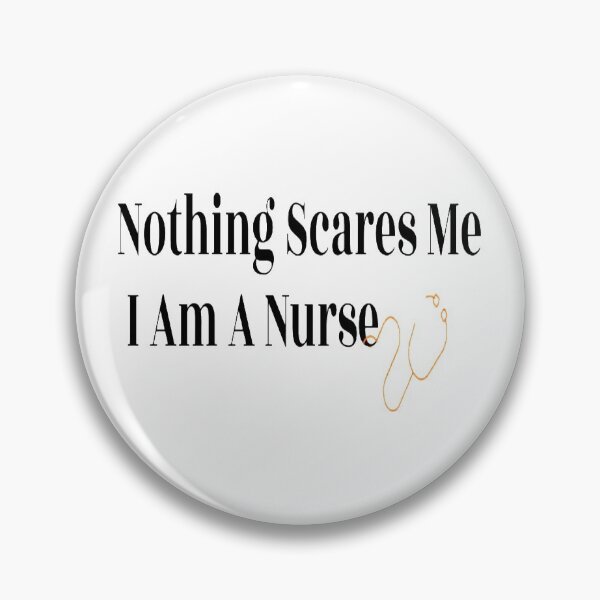 Item preview, Nurse Job Nothing Scares Me I Am A Nurse designed and sold by NancyArtDesigns.