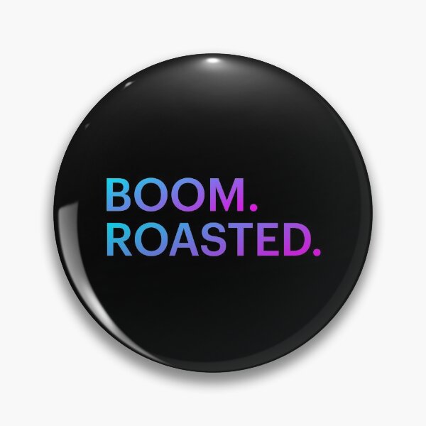 Item preview, Boom. Roasted. designed and sold by WordsmithNerd.