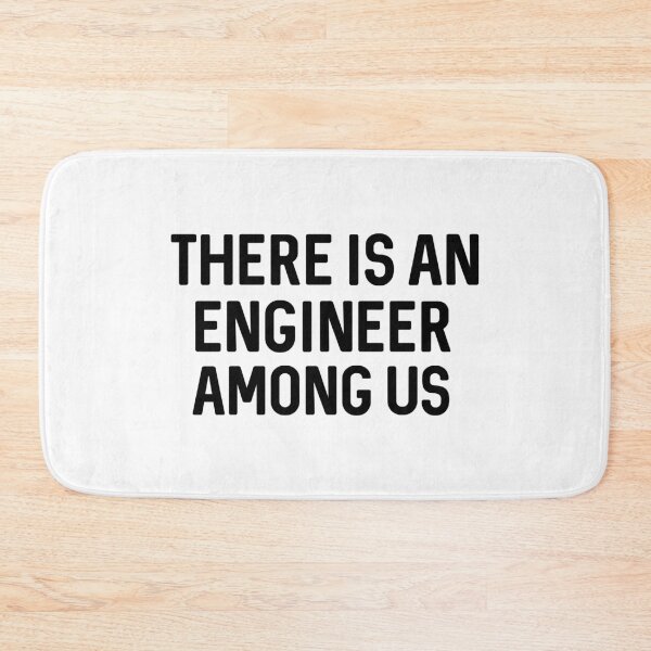 Item preview, There  Is An Engineer Among Us designed and sold by ProtonProject.