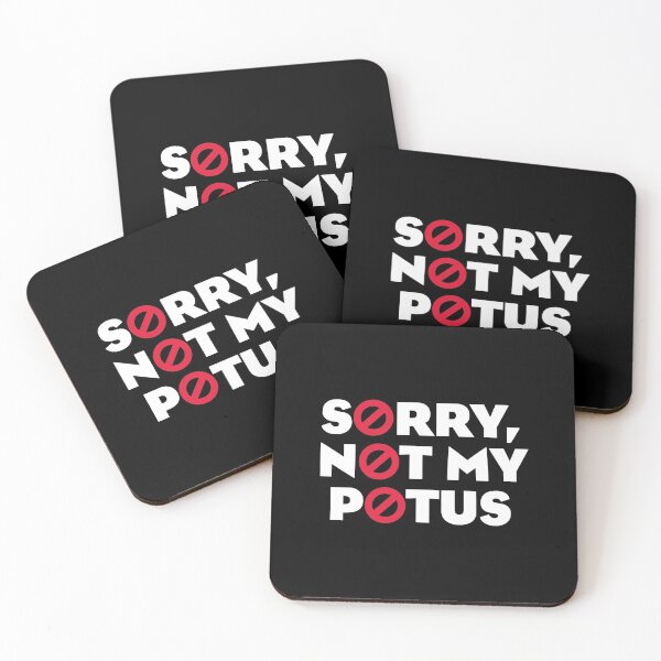 Item preview, SORRY NOT MY POTUS. Anti-Trump. designed and sold by w1ckerman.