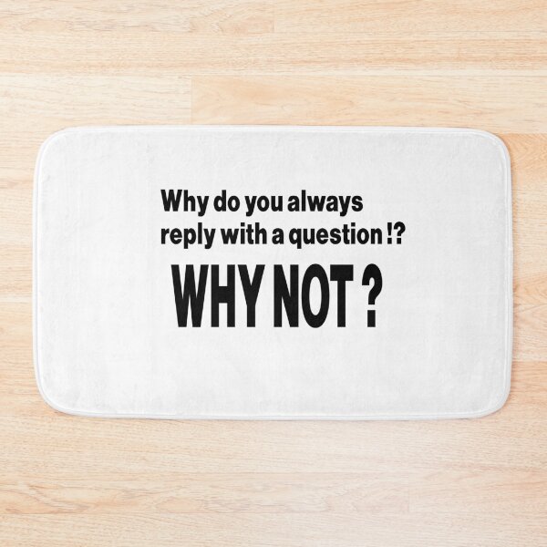 Item preview, why do you always reply with a questions? why not ? designed and sold by Fit & Fun  Gallery.