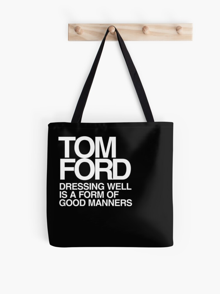 Tom Ford Dressing Well is a Form of Good Manners