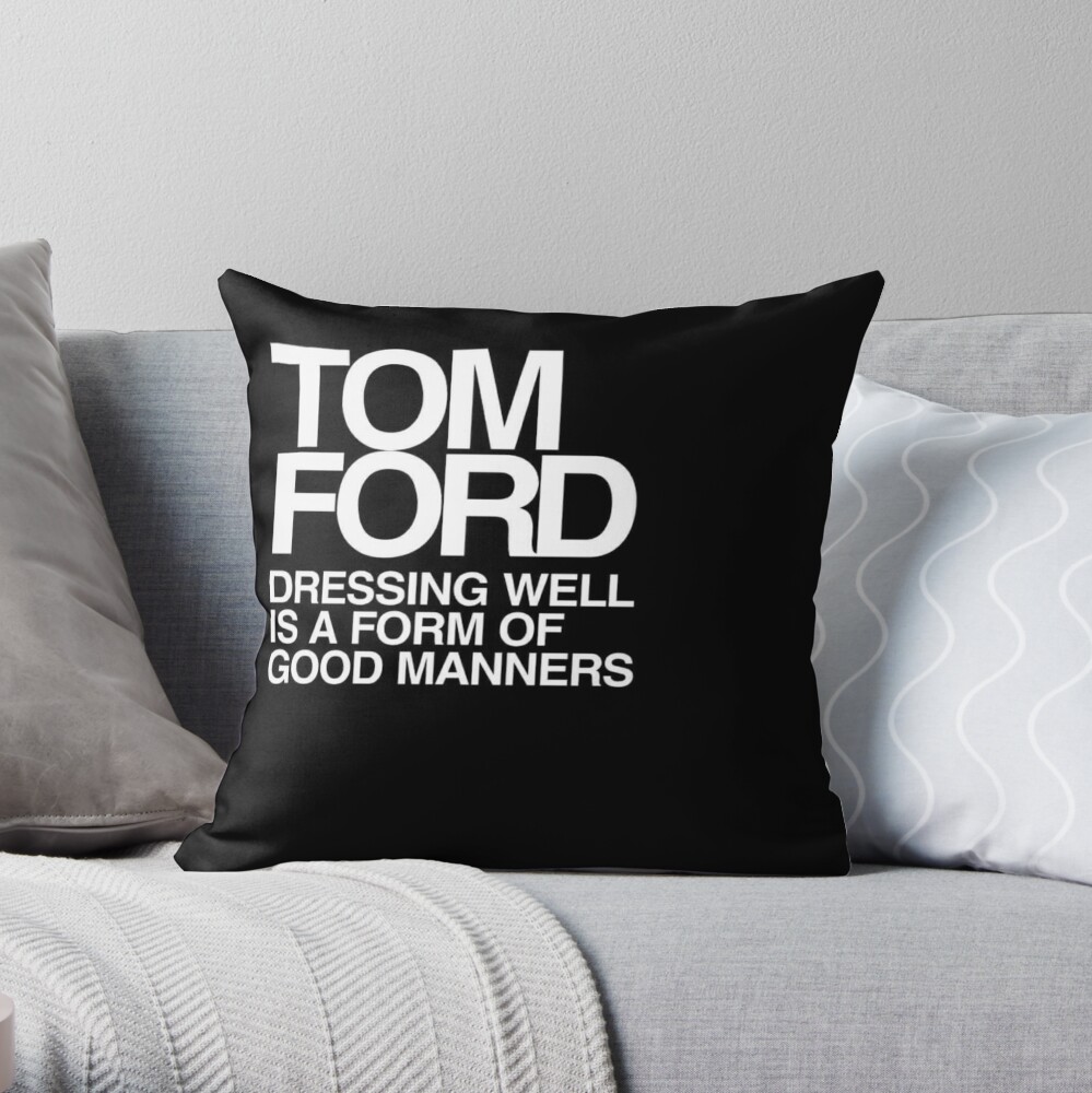 Tom Ford Dressing Well is a Form of Good Manners