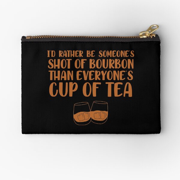 Item preview, I’d rather be someone’s shot of bourbon than everyone’s cup of tea for whiskey enthusiasts designed and sold by JokeGysen.