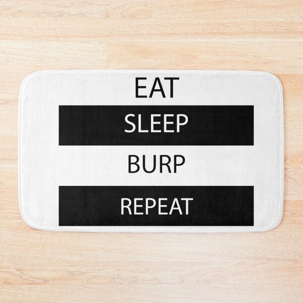 Item preview,  Eat, Sleep, Burp, Repeat  designed and sold by Captionator.