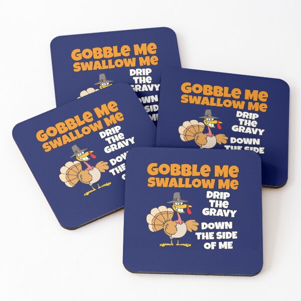 Item preview, Funny Gobble Me Swallow Me Drip Gravy Down The Side Of Me designed and sold by Feline Rockstars.