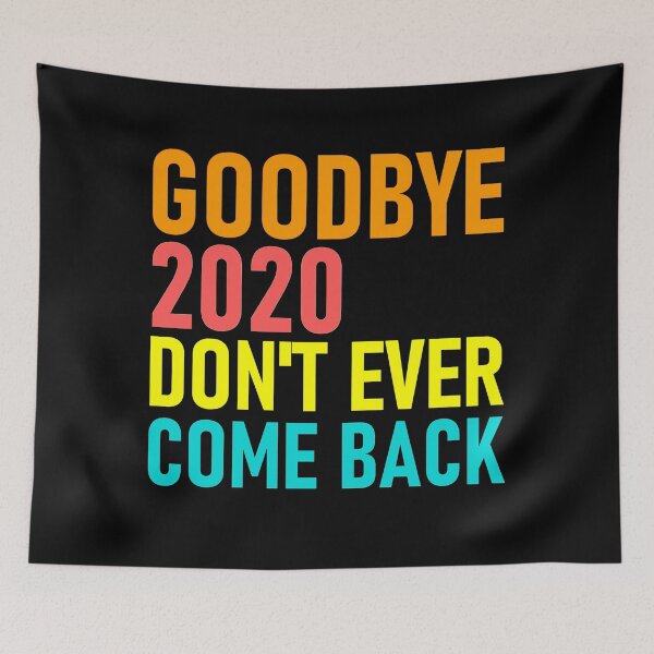 Item preview, Goodbye 2020 dont ever come back designed and sold by aktiveaddict.