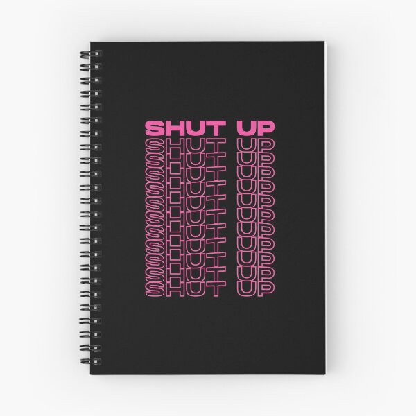 Item preview, Shut up designed and sold by Statim.