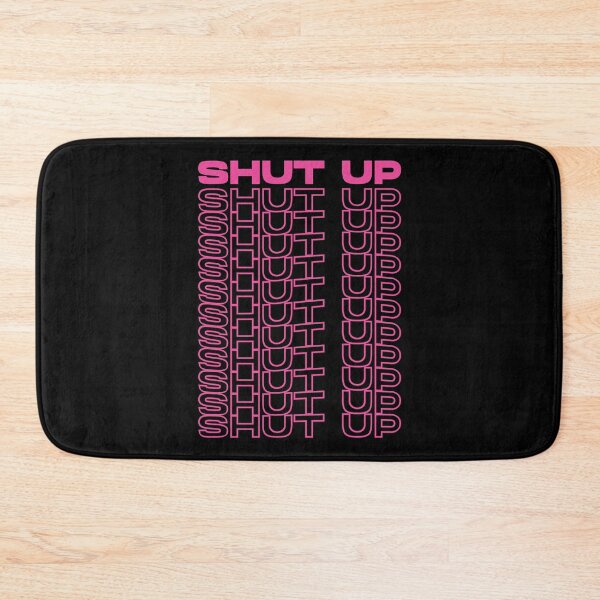Item preview, Shut up designed and sold by Statim.