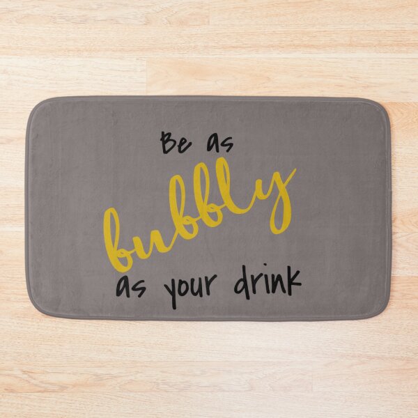 Item preview, Be As Bubbly As Your Drink designed and sold by Vivoh12.