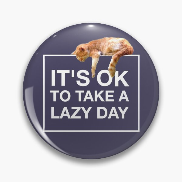 Item preview, CAT LOVERS LAZY DAY, IT'S OK TO TAKE A LAZY DAY designed and sold by Danicus666.