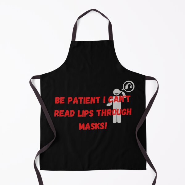 Item preview, be patient i can't read lips through masks designed and sold by amy greaves.