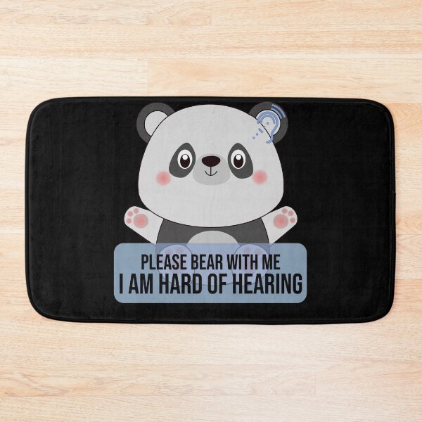 Item preview, PLEASE BEAR WITH ME - I AM HARD OF HEARING CUTE PANDA BEAR designed and sold by Cr1sV.