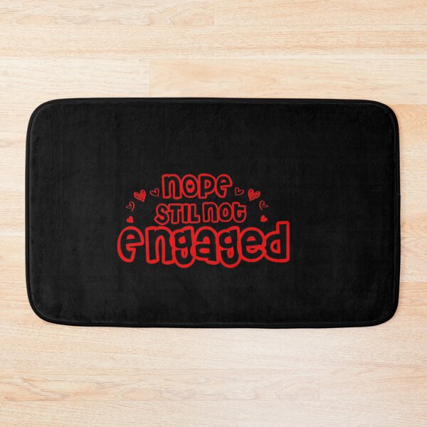 Item preview, Not Engaged - Nope Still Not Engaged designed and sold by 0umStore.