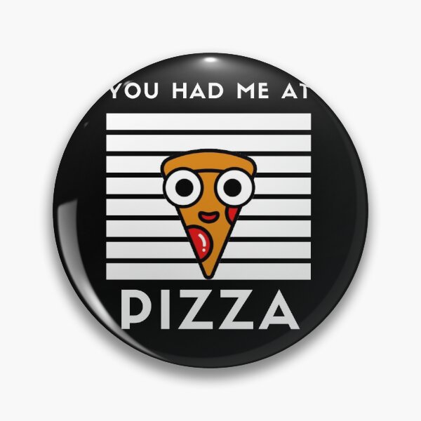 Item preview, You had me at PIZZA designed and sold by nipsday.