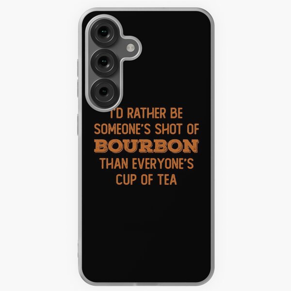 Item preview, I’d rather be someone’s shot of bourbon than everyone’s cup of tea for whiskey enthusiasts designed and sold by JokeGysen.