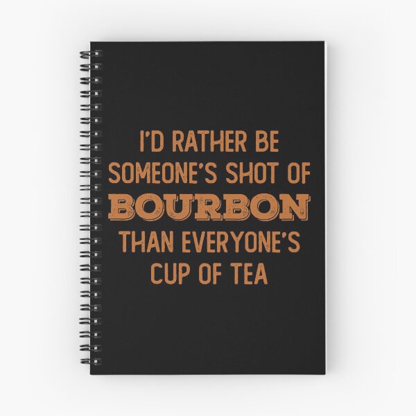 Item preview, I’d rather be someone’s shot of bourbon than everyone’s cup of tea for whiskey enthusiasts designed and sold by JokeGysen.
