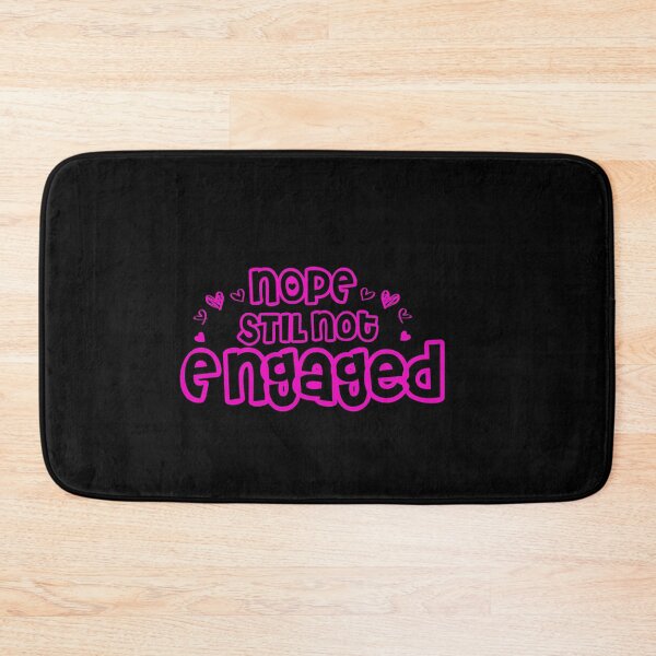 Item preview, Not Engaged - Nope Still Not Engaged designed and sold by 0umStore.