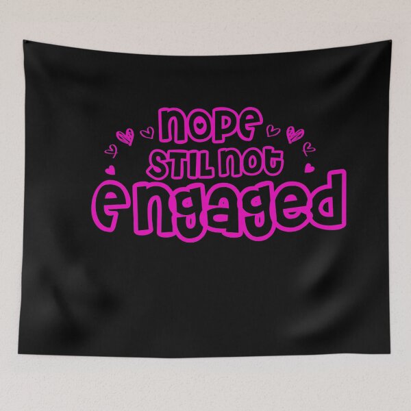 Item preview, Not Engaged - Nope Still Not Engaged designed and sold by 0umStore.