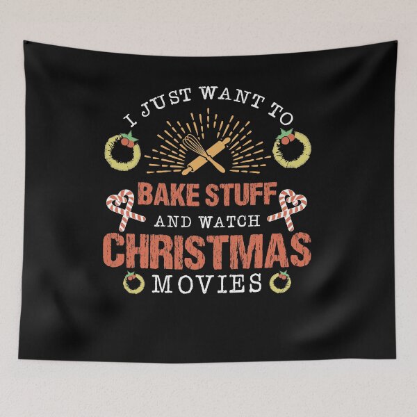 Item preview, I Just Want to Bake Stuff and Watch Christmas Movies Baking designed and sold by shirti.