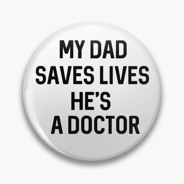 Item preview,  My Dad  Saves Lives He's A Doctor designed and sold by ProtonProject.