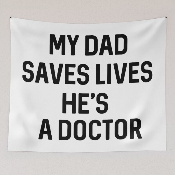 Item preview,  My Dad  Saves Lives He's A Doctor designed and sold by ProtonProject.