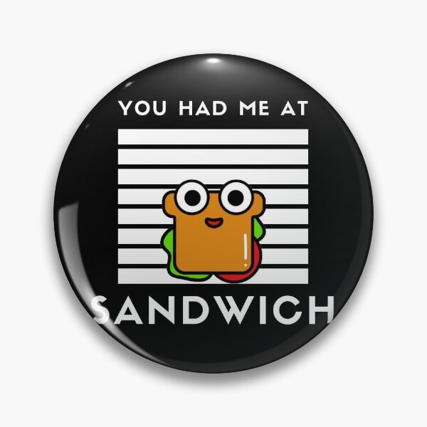 Item preview, You had me at SANDWICH designed and sold by nipsday.