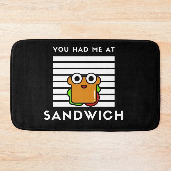 Item preview, You had me at SANDWICH designed and sold by nipsday.