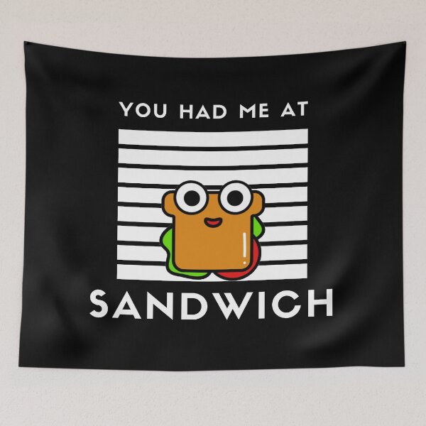 Item preview, You had me at SANDWICH designed and sold by nipsday.