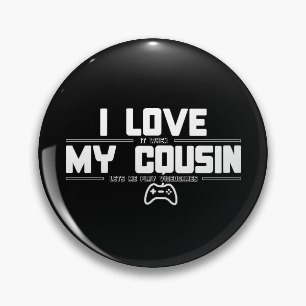 Item preview, I Love It When My Cousin Lets Me Play Video Games designed and sold by Crapt.