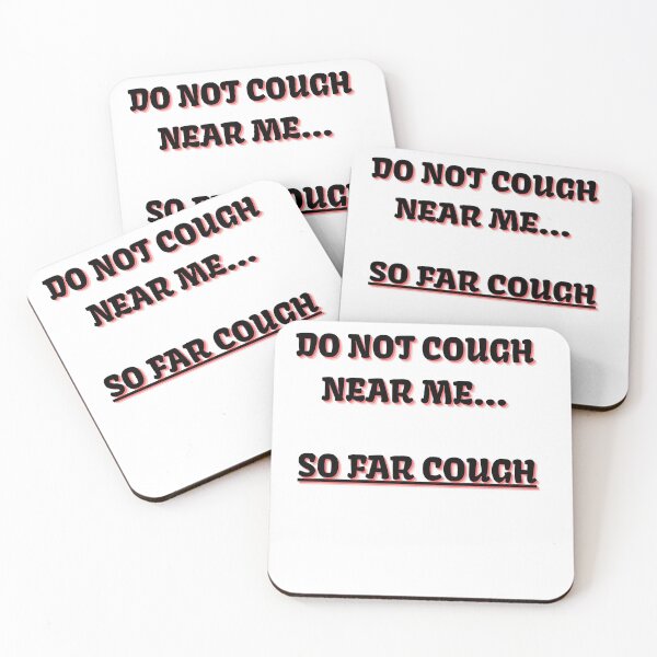 Item preview, Do not cough near me... so far cough designed and sold by Yesmalady.