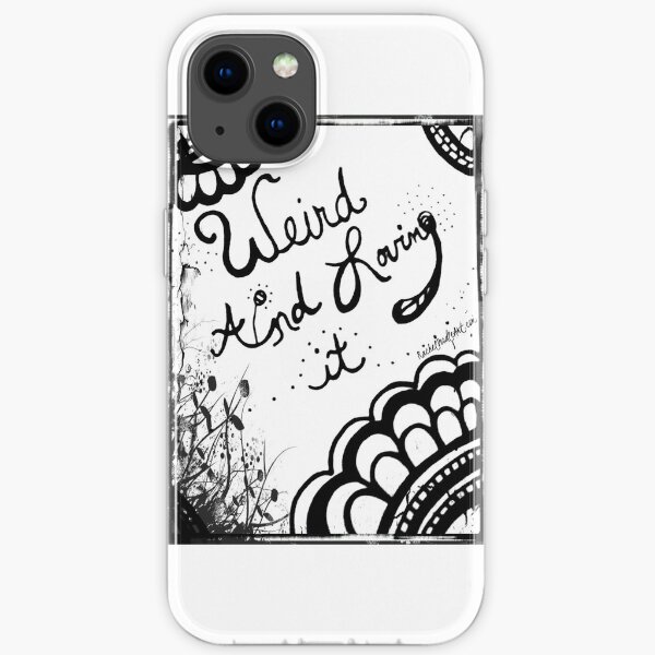 Rachel Doodle Art - Weird And Loving It iPhone Soft Case