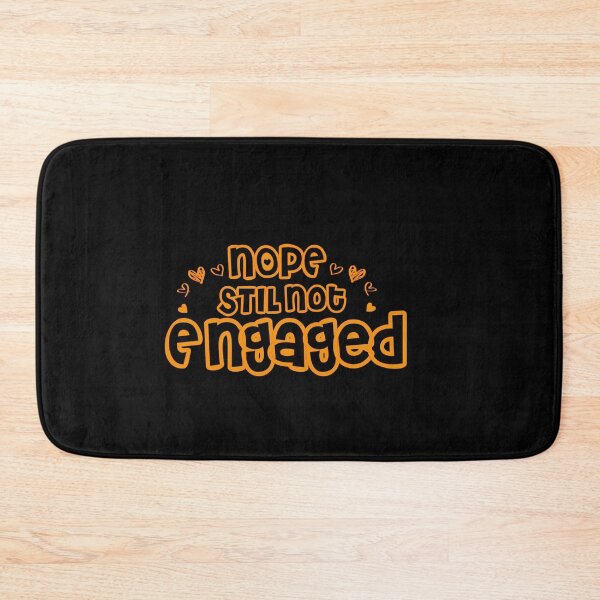 Item preview, Not Engaged - Nope Still Not Engaged designed and sold by 0umStore.