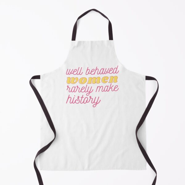 Item preview, Well Behaved Women rarely Make History designed and sold by FeliciaRundgren.