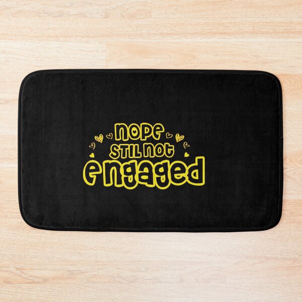 Item preview, Not Engaged - Nope Still Not Engaged designed and sold by 0umStore.