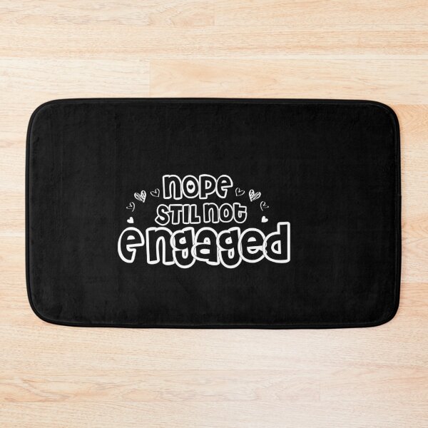 Item preview, Not Engaged - Nope Still Not Engaged designed and sold by 0umStore.