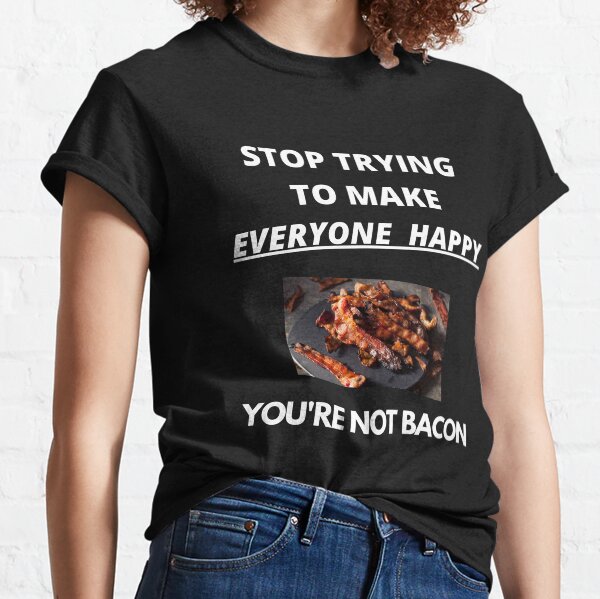 Funny bacon shirt best sale