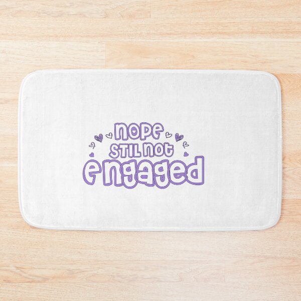 Item preview, Copy of Not Engaged - Nope Still Not Engaged designed and sold by 0umStore.
