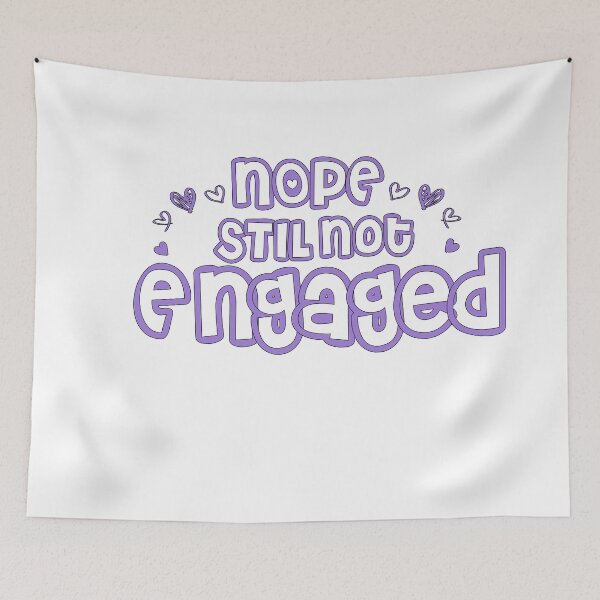 Item preview, Copy of Not Engaged - Nope Still Not Engaged designed and sold by 0umStore.