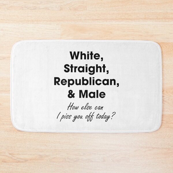 Item preview, White Straight Republican Male Piss You Off  designed and sold by GoldenDov.