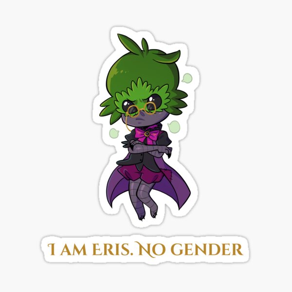 I am Eris. No gender. Sticker