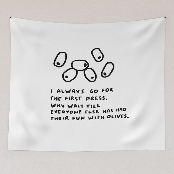 Item preview, I Always Go for the First Press. Why Wait Till Everyone Else Has Had Their Fun With Olives. designed and sold by 4naans.