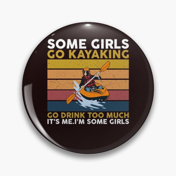 Item preview, SOME GIRLS GO KAYAKING designed and sold by teemaker24.