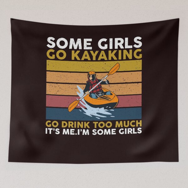 Item preview, SOME GIRLS GO KAYAKING designed and sold by teemaker24.