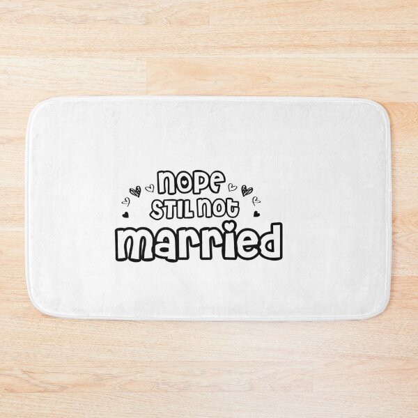 Item preview, Nope Still Not married  designed and sold by 0umStore.