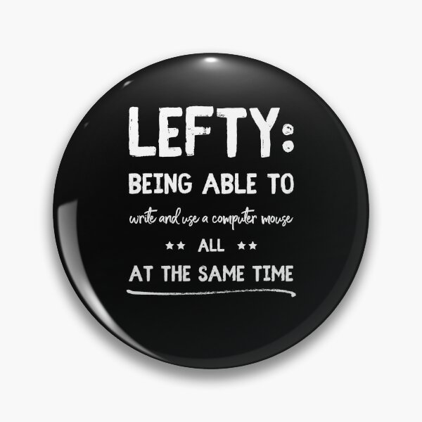 Item preview, LEFTY:Being Able To Write And Use A Computer Mouse All At The Same Time designed and sold by Anushka-art.
